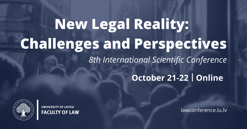 Oktobrī notiks LU Juridiskās fakultātes rīkota konference “Jaunā tiesiskā realitāte: Izaicinājumi un risinājumi” 