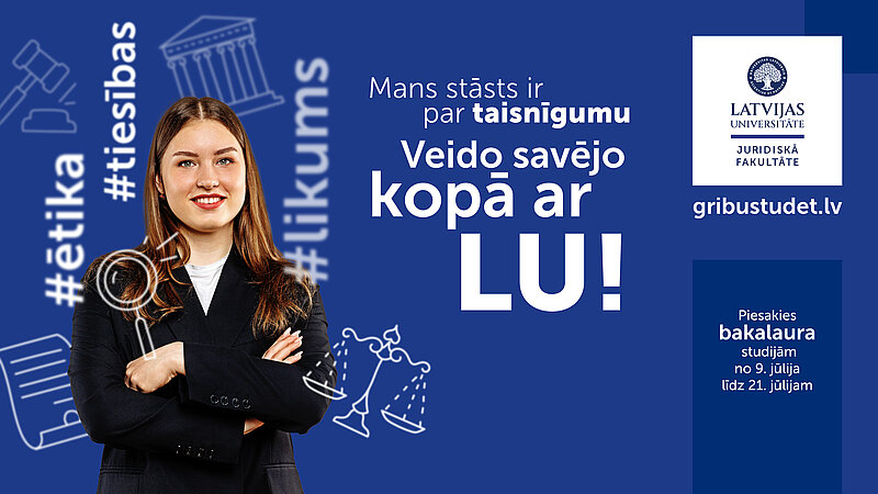 Studē TIESĪBU ZINĀTNI Latvijas Universitātes Juridiskajā fakultātē!