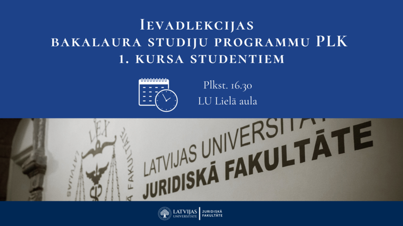 1. septembrī notiks ievadnodarbības LU Juridiskās fakultātes bakalaura studiju programmu 1. kursa studentiem