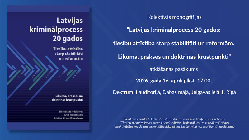 Latvijas Universitātē atklās monogrāfiju par Latvijas kriminālprocesa attīstību 20 gadu griezumā 