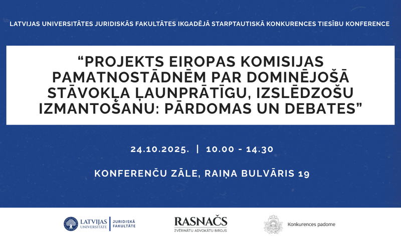 24. oktobrī notiks konference “Projekts Eiropas Komisijas pamatnostādnēm par dominējošā stāvokļa ļaunprātīgu, izslēdzošu izmantošanu: Pārdomas un debates”
