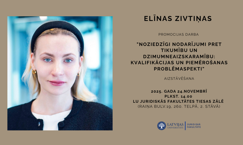 24. novembrī promocijas darbu "Noziedzīgi nodarījumi pret tikumību un dzimumneaizskaramību: kvalifikācijas un piemērošanas problēmaspekti" aizstāvēs Elīna Zivtiņa