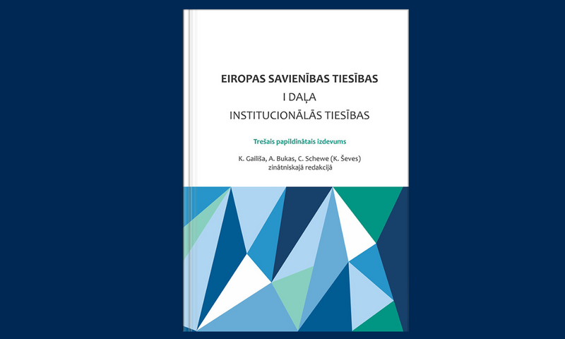Izdots jaunākais izdevums – “Eiropas Savienības tiesības. I daļa. Institucionālās tiesības”