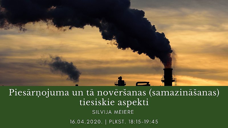 S. Meieres publiskā lekcija „Piesārņojuma un tā novēršanas (samazināšanas) tiesiskie aspekti”